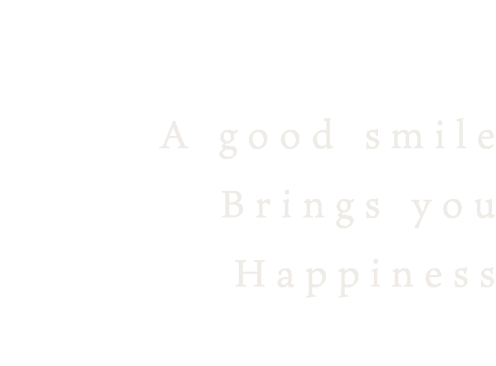A good smile Brings you Happiness